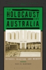 The Holocaust and Australia : Refugees, Rejection, and Memory - Book