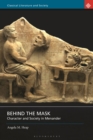 Behind the Mask : Character and Society in Menander - Book