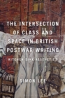 The Intersection of Class and Space in British Postwar Writing : Kitchen Sink Aesthetics - eBook