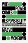 With Power Comes Responsibility : The Politics of Structural Injustice - Book
