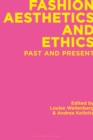 Fashion Aesthetics and Ethics : Past and Present - Book