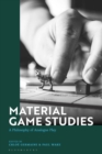 Material Game Studies : A Philosophy of Analogue Play - Book