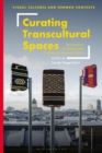 Curating Transcultural Spaces : Perspectives on Postcolonial Conflicts in Museum Culture - eBook
