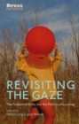 Revisiting the Gaze : The Fashioned Body and the Politics of Looking - Book