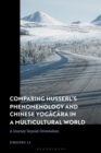 Comparing Husserl’s Phenomenology and Chinese Yogacara in a Multicultural World : A Journey Beyond Orientalism - Book