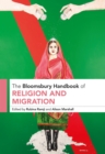 The Bloomsbury Handbook of Religion and Migration - Book