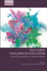 The Early Childhood Educator : Critical Conversations in Feminist Theory - Book
