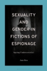 Sexuality and Gender in Fictions of Espionage : Spying Undercover(s) - eBook