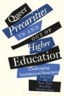 Queer Precarities in and out of Higher Education : Challenging Institutional Structures - Book