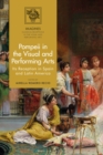 Pompeii in the Visual and Performing Arts : Its Reception in Spain and Latin America - eBook