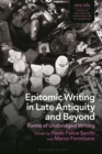 Epitomic Writing in Late Antiquity and Beyond : Forms of Unabridged Writing - Book