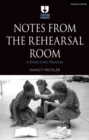 Notes from the Rehearsal Room : A Director’s Process - Book