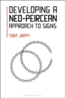 Developing a Neo-Peircean Approach to Signs - Book