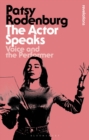 The Actor Speaks : Voice and the Performer - Book