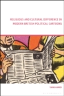 Religious and Cultural Difference in Modern British Political Cartoons - Book