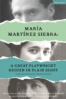 Maria Martinez Sierra: A Great Playwright Hidden in Plain Sight : Three Plays from Spanish Theatre's Silver Age - Book