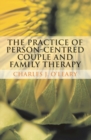 The Practice of Person-Centred Couple and Family Therapy - eBook