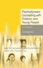Psychodynamic Counselling with Children and Young People : An Introduction - eBook