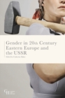 Gender in Twentieth-Century Eastern Europe and the USSR - eBook