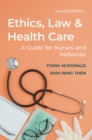 Ethics, Law and Health Care : A guide for nurses and midwives - eBook