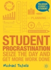 Student Procrastination : Seize the Day and Get More Work Done - eBook