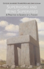 Supervising and Being Supervised : A Practice in Search of a Theory - eBook