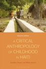 A Critical Anthropology of Childhood in Haiti : Emotion, Power, and White Saviors - Book