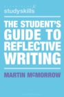 The Student's Guide to Reflective Writing - eBook