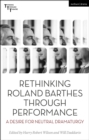 Rethinking Roland Barthes Through Performance : A Desire for Neutral Dramaturgy - Book