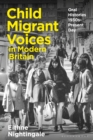 Child Migrant Voices in Modern Britain : Oral Histories 1930s-Present Day - eBook