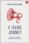 A Taxing Journey : How Civic Actors Influence Tax Policy - Book