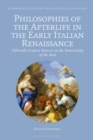 Philosophies of the Afterlife in the Early Italian Renaissance : Fifteenth-Century Sources on the Immortality of the Soul - Book