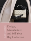 Design, Manufacture and Sell Your Bag Collection - Book