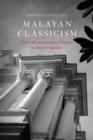Malayan Classicism : From the Architecture of Empire to Asian Vernacular - eBook
