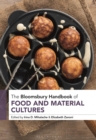 The Bloomsbury Handbook of Food and Material Cultures - Book