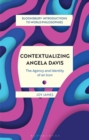 Contextualizing Angela Davis : The Agency and Identity of an Icon - Book