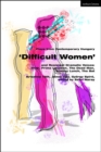 Plays from Contemporary Hungary:  Difficult Women  and Resistant Dramatic Voices : Prah, Prime Location, Sunday Lunch, The Dead Man, The Bat - eBook