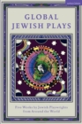 Global Jewish Plays: Five Works by Jewish Playwrights from around the World : Extinct; Heartlines; The Kahena Berber Queen; Papa’gina; A People - Book