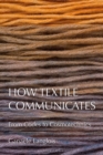 How Textile Communicates : From Codes to Cosmotechnics - Book