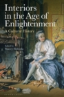 Interiors in the Age of Enlightenment : A Cultural History - Book