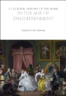 A Cultural History of the Home in the Age of Enlightenment - Book