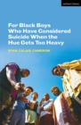 For Black Boys Who Have Considered Suicide When the Hue Gets Too Heavy - eBook