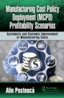 Manufacturing Cost Policy Deployment (MCPD) Profitability Scenarios : Systematic and Systemic Improvement of Manufacturing Costs - eBook