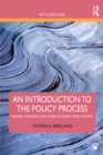 An Introduction to the Policy Process : Theories, Concepts, and Models of Public Policy Making - eBook