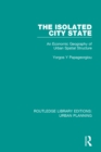 The Isolated City State : An Economic Geography of Urban Spatial Structure - eBook
