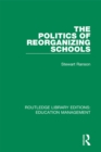 The Politics of Reorganizing Schools - eBook