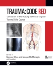 Trauma: Code Red : Companion to the RCSEng Definitive Surgical Trauma Skills Course - eBook