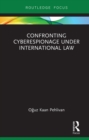 Confronting Cyberespionage Under International Law - eBook