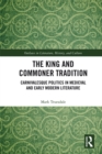 The King and Commoner Tradition : Carnivalesque Politics in Medieval and Early Modern Literature - eBook