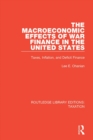 The Macroeconomic Effects of War Finance in the United States : Taxes, Inflation, and Deficit Finance - eBook
